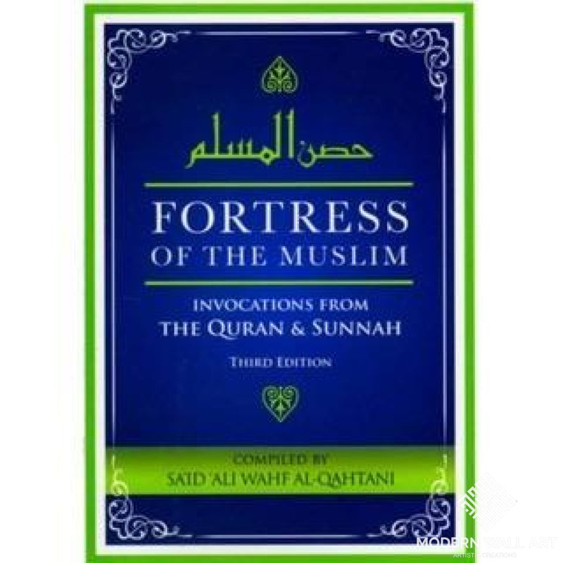 Fortress Of The Muslim: Hisnul Muslim. Invocations and